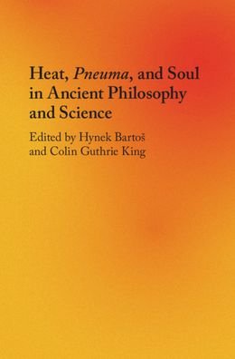 Cover for Hynek Barto · Heat, Pneuma, and Soul in Ancient Philosophy and Science (Innbunden bok) (2020)