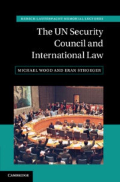 Cover for Michael Wood · The UN Security Council and International Law - Hersch Lauterpacht Memorial Lectures (Paperback Book) (2023)