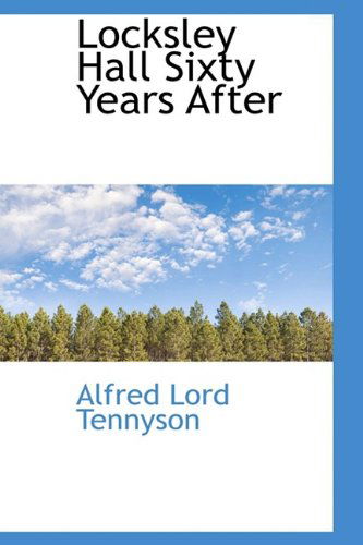 Cover for Alfred Lord Tennyson · Locksley Hall Sixty Years After (Hardcover Book) (2009)