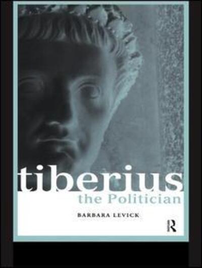 Cover for Barbara Levick · Tiberius the Politician - Roman Imperial Biographies (Hardcover Book) (2015)