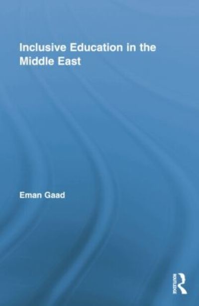 Cover for Eman Gaad · Inclusive Education in the Middle East - Routledge Research in Education (Paperback Book) (2015)