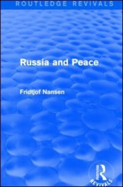Cover for Fridtjof Nansen · Russia and Peace - Routledge Revivals (Inbunden Bok) (2015)