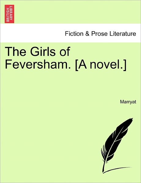 Cover for Marryat · The Girls of Feversham. [a Novel.] (Paperback Book) (2011)