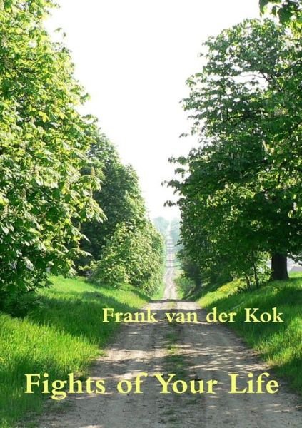 Cover for Frank Van Der Kok · Fights of Your Life (Paperback Book) (2014)