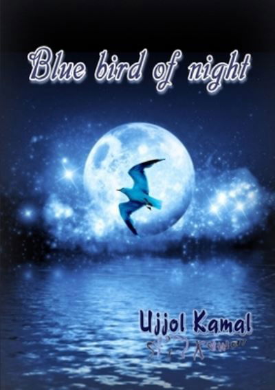 Cover for Ujjol Kamal · Blue Bird of Night (Book) (2012)