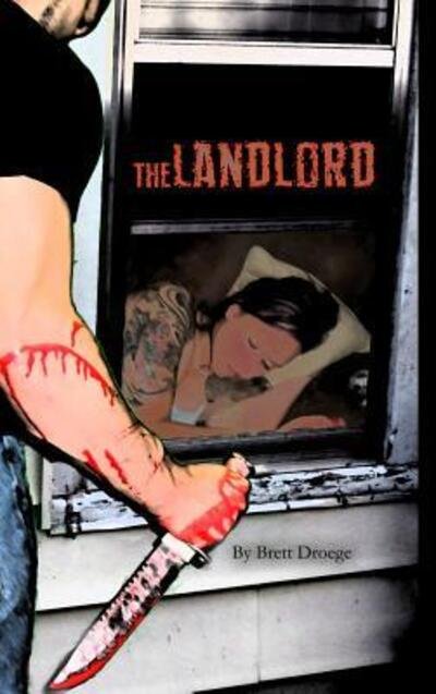 Cover for Brett Droege · The Landlord (Hardcover Book) (2012)
