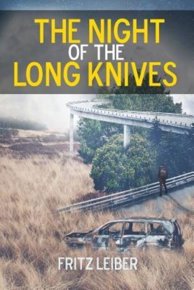 The Night of the Long Knives - Fritz Leiber - Kirjat - Lulu.com - 9781365831737 - perjantai 17. maaliskuuta 2017