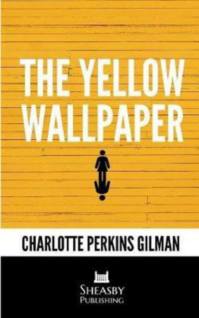 The Yellow Wallpaper: With a Preface by the Editor - Charlotte Perkins Gilman - Kirjat - Blurb - 9781366090737 - lauantai 15. huhtikuuta 2017