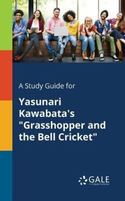 Cover for Cengage Learning Gale · A Study Guide for Yasunari Kawabata's Grasshopper and the Bell Cricket (Paperback Bog) (2017)