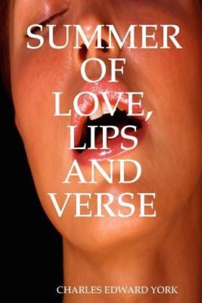 Cover for Charles Edward York · Summer of Love, Lips and Verse (Pocketbok) (2017)