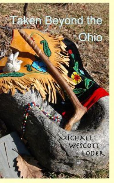 Cover for Michael Wescott Loder · Taken Beyond the Ohio (Paperback Book) (2018)
