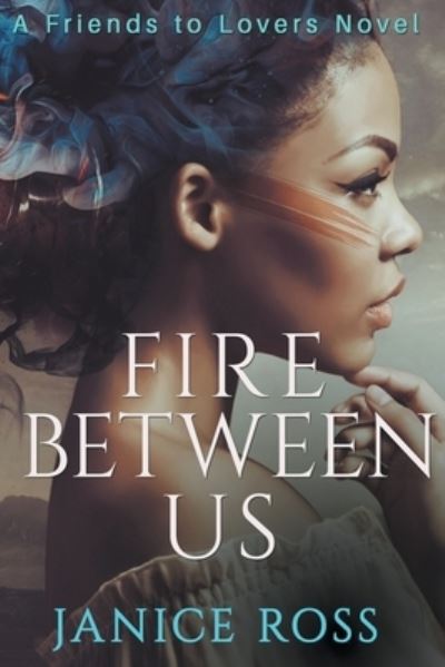 Cover for Janice Ross · Fire Between Us (Paperback Book) (2020)