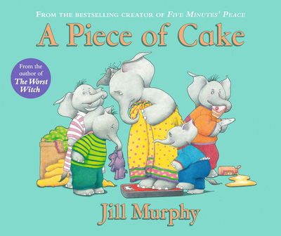 A Piece of Cake: A Large family story from the creator of Five Minutes' Peace - Large Family - Jill Murphy - Books - Walker Books Ltd - 9781406370737 - March 2, 2017