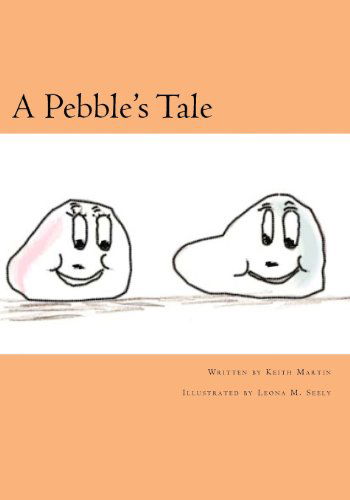 Cover for Keith Martin · A Pebble's Tale (Paperback Book) (2011)