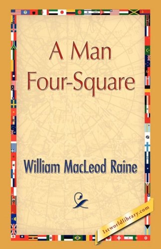 Cover for William Macleod Raine · A Man Four-square (Hardcover Book) (2008)