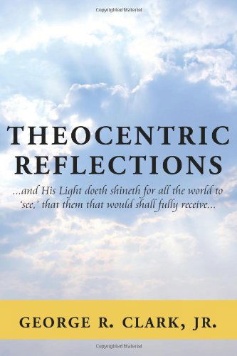 Cover for George Clark · Theocentric Reflections (Taschenbuch) (2007)