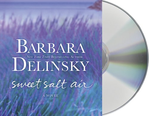 Cover for Barbara Delinsky · Sweet Salt Air: a Novel (Audiobook (CD)) [Unabridged edition] (2013)