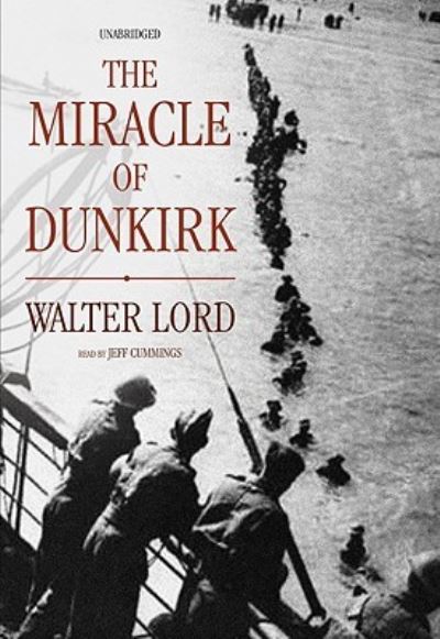 Cover for Walter Lord · The Miracle of Dunkirk Library Edition (MISC) (2009)