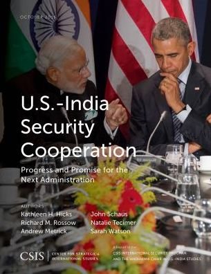 Cover for Kathleen H. Hicks · U.S.-India Security Cooperation: Progress and Promise for the Next Administration - CSIS Reports (Paperback Book) (2016)