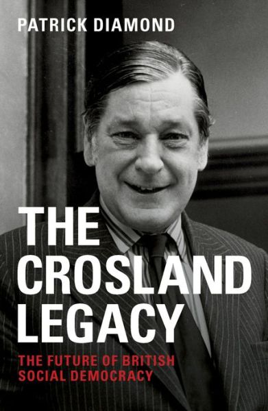 Cover for Patrick Diamond · The Crosland legacy: The Future of British Social Democracy (Paperback Book) (2016)