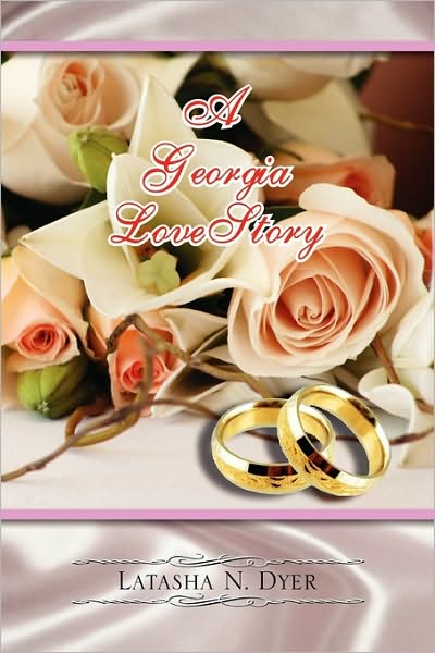 Cover for Latasha N Dyer · A Georgia Love Story (Paperback Book) (2010)