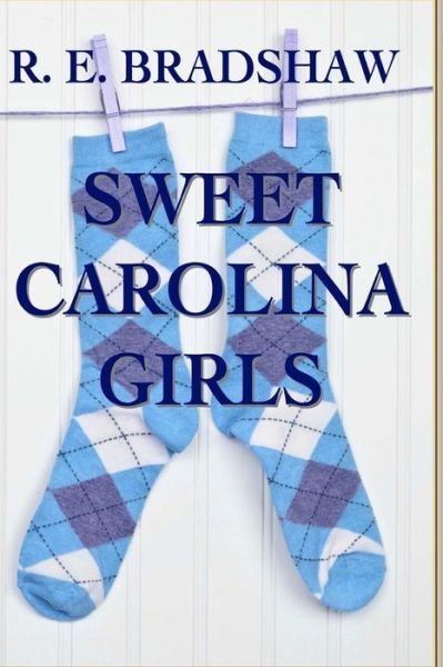 Cover for R E Bradshaw · Sweet Carolina Girls (Pocketbok) (2010)