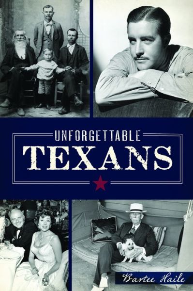 Cover for Bartee Haile · Unforgettable Texans (Paperback Book) (2017)