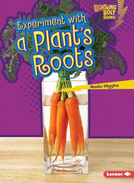 Cover for Nadia Higgins · Experiment with a Plants Roots - Lightning Bolt Books Plant Experiments (Paperback Book) (2015)