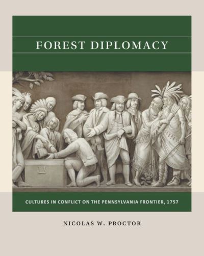 Cover for Nicolas W. Proctor · Forest Diplomacy: Cultures in Conflict on the Pennsylvania Frontier, 1757 - Reacting to the Past™ (Paperback Book) (2022)