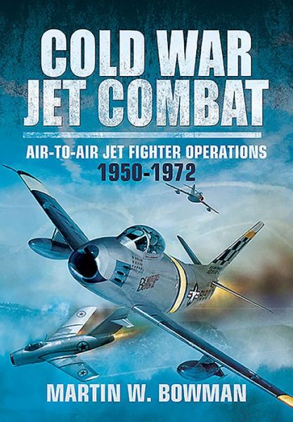 Cover for Martin Bowman · Cold War Jet Combat (Hardcover Book) (2016)