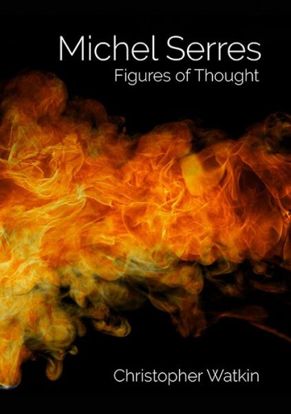 Cover for Christopher Watkin · Michel Serres: Figures of Thought (Hardcover Book) (2020)