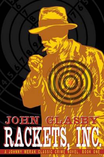 Rackets, Inc.: a Johnny Merak Classic Crime Novel, Book One - John Glasby - Books - Borgo Press - 9781479400737 - April 13, 2013