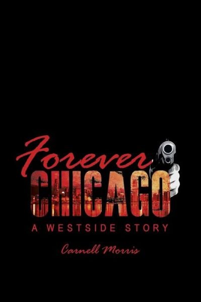 Cover for Carnell Morris · Forever Chicago : A Westside Story (Paperback Bog) (2015)