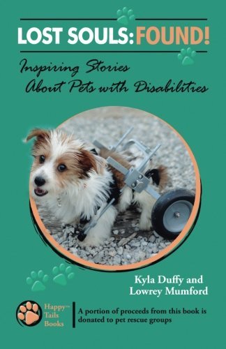 Cover for Lowrey Mumford · Lost Souls: Found! Inspiring Stories About Pets with Disabilities (Volume 1) (Paperback Bog) (2013)