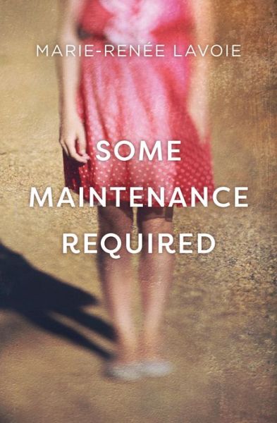 Cover for Marie-Rene Lavoie · Some Maintenance Required (Paperback Book) (2022)