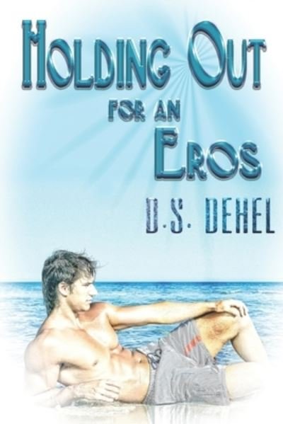 Cover for D S Dehel · Holding Out For An Eros (Paperback Bog) (2020)