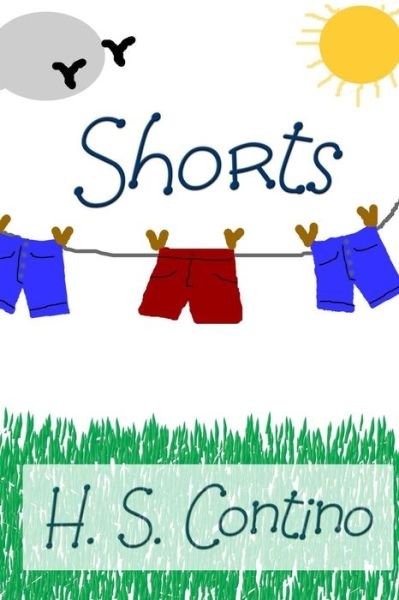 Cover for H S Contino · Shorts: a Collection of Short Fiction (Paperback Bog) (2013)