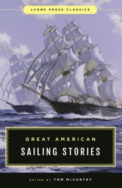 Cover for Tom McCarthy · Great American Sailing Stories: Lyons Press Classics (Paperback Bog) (2018)