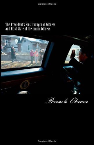 The President's First Inaugural Address and First State of the Union Address - Barack Obama - Bøger - CreateSpace Independent Publishing Platf - 9781494333737 - 30. november 2013