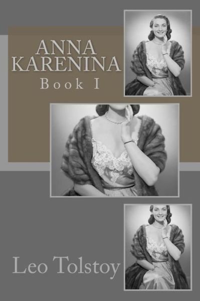 Cover for Leo Nikolayevich Tolstoy · Anna Karenina: Book I (Paperback Bog) (2013)