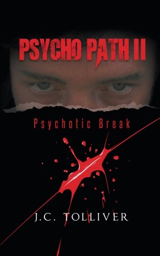 Psycho Path Ii: Psychotic Break - J. C. Tolliver - Books - AuthorHouse - 9781496904737 - May 9, 2014