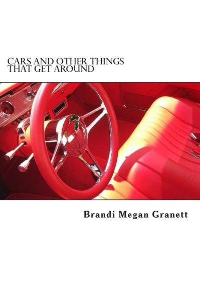 Cover for Brandi Megan Granett · Cars and Other Things That Get Around (Paperback Book) (2014)