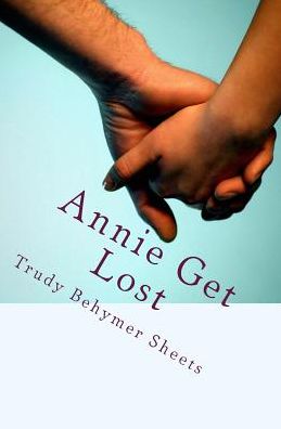 Cover for Trudy Behymer Sheets · Annie Get Lost (Paperback Book) (2015)