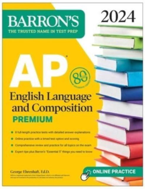 AP English Language and Composition Premium, 2024: 8 Practice Tests + Comprehensive Review + Online Practice - Barron's AP Prep - George Ehrenhaft - Książki - Kaplan Publishing - 9781506287737 - 4 lipca 2023