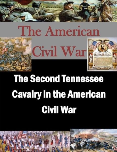 Cover for U S Army Command and General Staff Coll · The Second Tennessee Cavalry in the American Civil War (Paperback Bog) (2015)