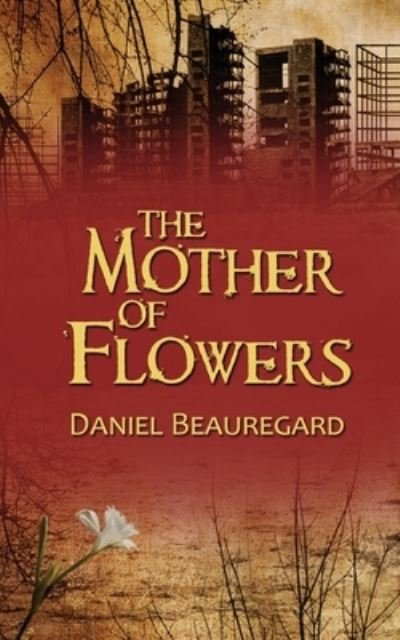 Cover for Daniel Beauregard · Mother of Flowers (Book) (2022)