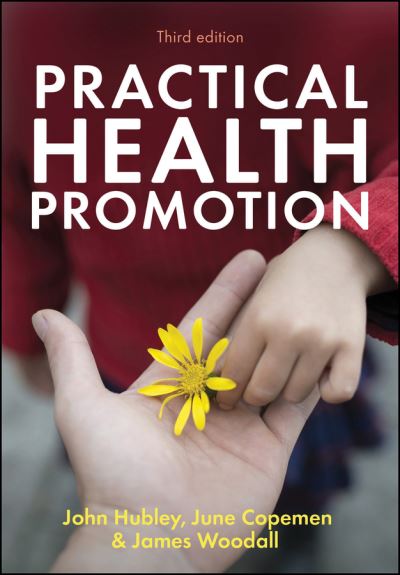 Cover for Hubley, John (Leeds Metropolitan University) · Practical Health Promotion (Hardcover Book) [3rd edition] (2021)