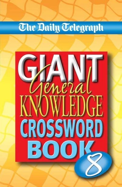 Sunday Telegraph Book of General Knowledge Crosswords 6 - Telegraph Group Limited - Andet -  - 9781509893737 - 18. oktober 2018
