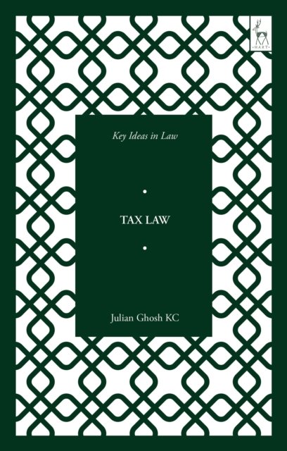 Cover for Ghosh KC, Julian (University of Cambridge, UK) · Key Ideas in Tax Law - Key Ideas in Law (Paperback Book) (2024)
