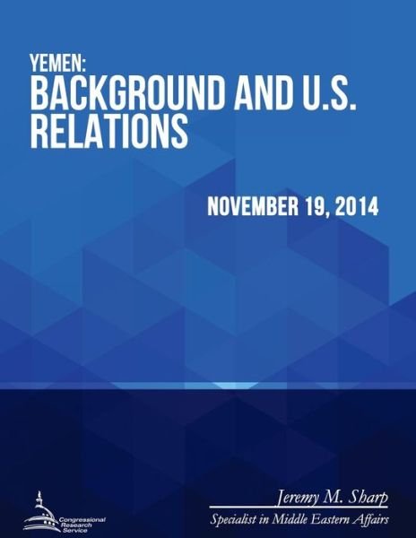 Cover for Congressional Research Service · Yemen: Background and U.s. Relations (Paperback Book) (2015)